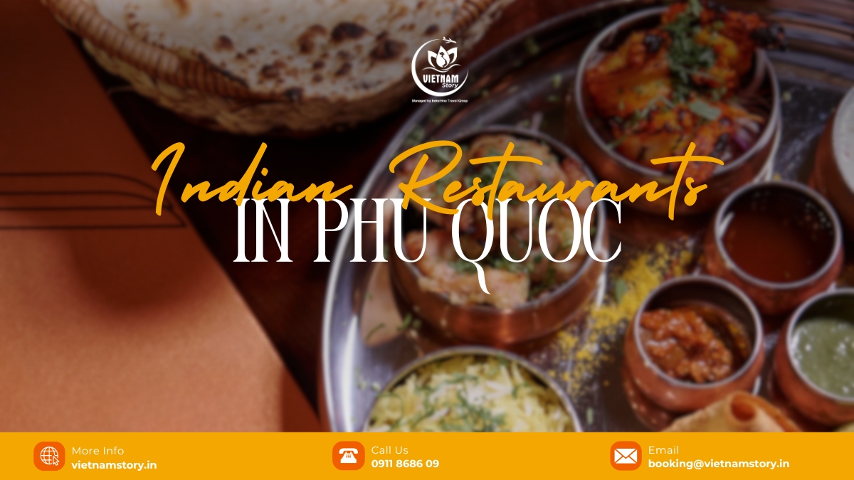 Finding a taste of home in paradise: A guide to the best Indian restaurants in Phu Quoc 2 You can find Indian food Phu Quoc on the pearl island